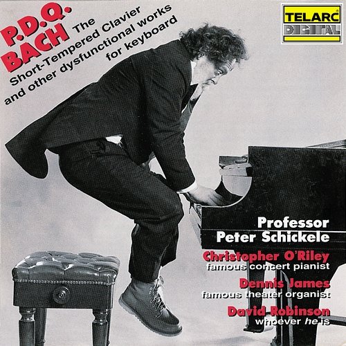 PDQ Bach: The Short-Tempered Clavier and Other Dysfunctional Works for Keyboard Peter Schickele, Christopher O'Riley, Dennis James, David Robinson