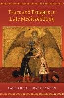 Peace and Penance in Late Medieval Italy Jansen Katherine Ludwig