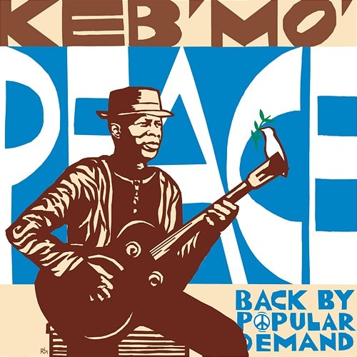 Peace...Back By Popular Demand Keb' Mo'