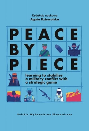 Peace by Piece learning to stabilise a military conflict with a strategic game Opracowanie zbiorowe
