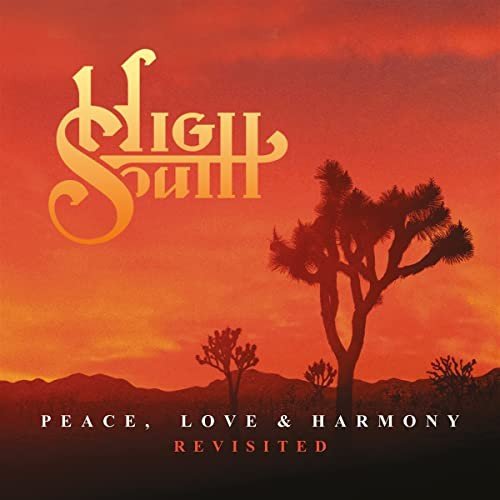 Peace, Love & Harmony Revisited (Studio & Live) High South