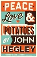 Peace, Love & Potatoes Hegley John