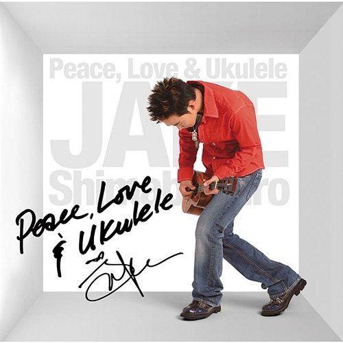 Peace, Love & Ukulele Jake Shimabukuro