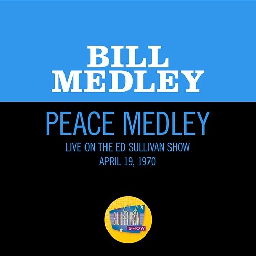 Peace Medley Bill Medley