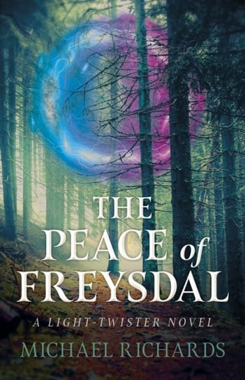 Peace of Freysdal, The - A Light-Twister Novel Michael Richards