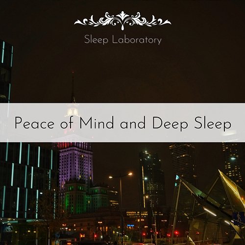 Peace of Mind and Deep Sleep Sleep Laboratory