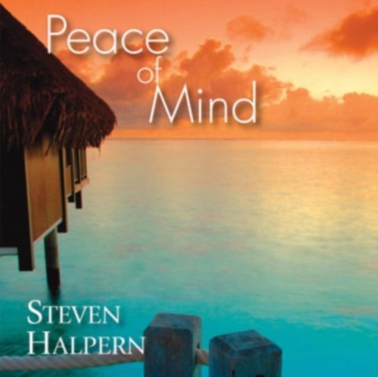 Peace Of Mind Steven Halpern