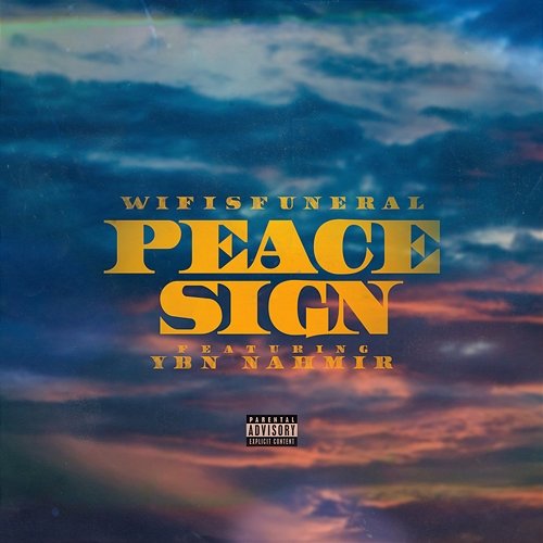 Peace Sign Wifisfuneral feat. YBN Nahmir