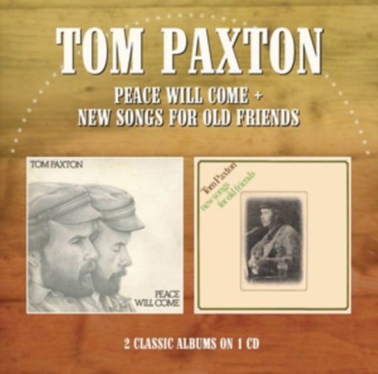 Peace Will Come / New Songs For Old Friends Paxton Tom