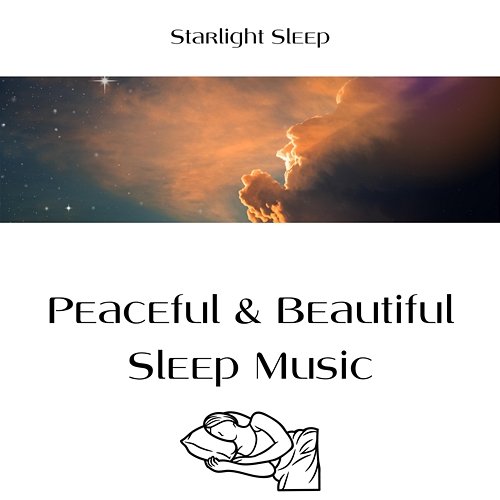 Peaceful & Beautiful Sleep Music Starlight Sleep, Sleepy Clouds, Sleepy Sine