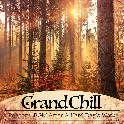 Peaceful Bgm After a Hard Day's Work Grand Chill