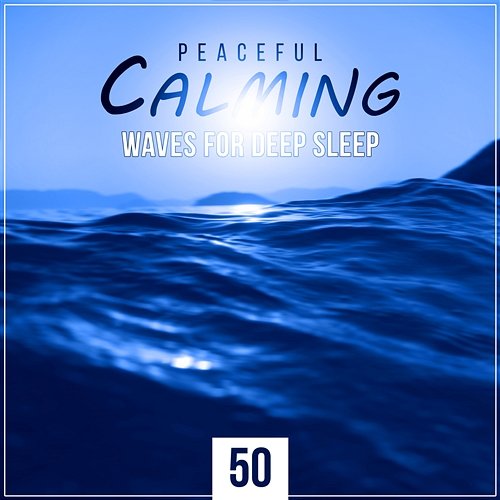 Peaceful, Calming Waves for Deep Sleep: 50 Tracks - Therapy & Healing Music for Reduce Stress, Relaxing Sounds & Shakuhachi Japanese Flute for Meditation Sleeping Music Zone