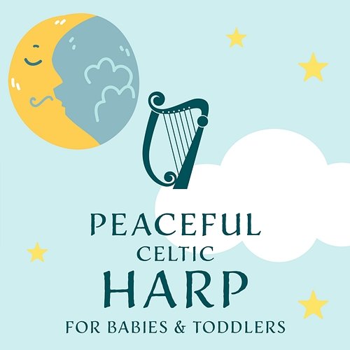 Peaceful Celtic Harp for Babies & Toddlers Claire Hamilton