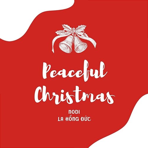 Peaceful Christmas Nodi & La Hồng Đức