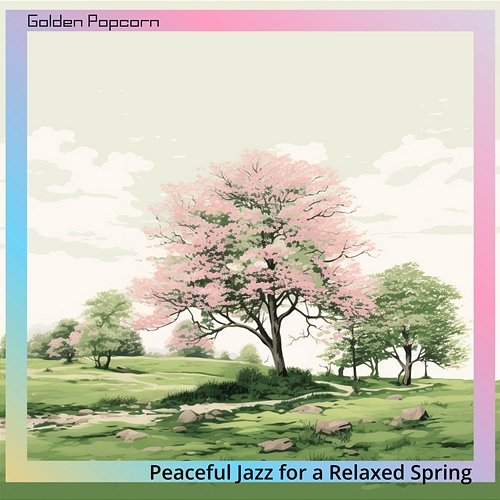 Peaceful Jazz for a Relaxed Spring Golden Popcorn