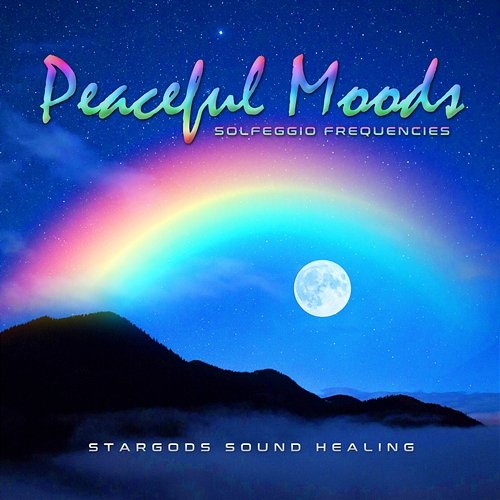 Peaceful Moods Solfeggio Frequencies stargods Sound Healing