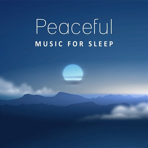 Peaceful Music for Sleep: Natural Sounds, Relaxation, Spirituality, Meditation, Deep Sleep, Healing Soundtrack, Sounds of Nature Trouble Sleeping Music Universe