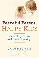 Peaceful Parent, Happy Kids Markham Laura