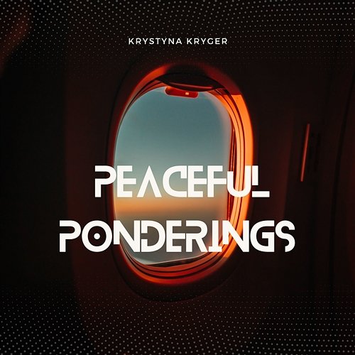 Peaceful Ponderings Krystyna Kryger