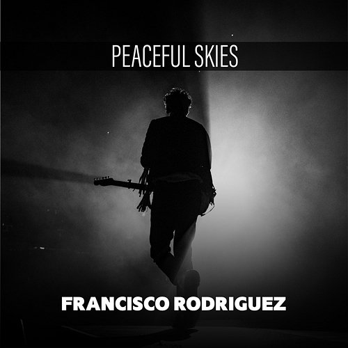 Peaceful Skies Francisco Rodriguez