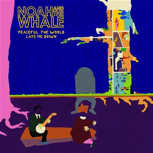 Peaceful, The World Lays Me Down Noah And The Whale