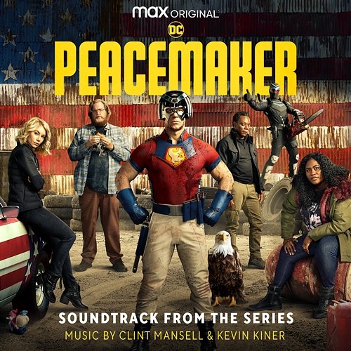Peacemaker (Soundtrack from the HBO® Max Original Series) Clint Mansell & Kevin Kiner