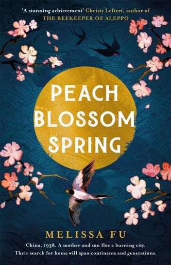 Peach Blossom Spring. A glorious, sweeping debut about family, migration and the search for a place Melissa Fu