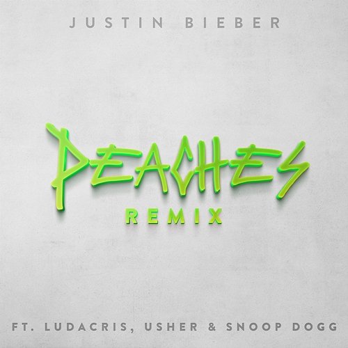 Peaches Justin Bieber feat. Ludacris, Usher, Snoop Dogg