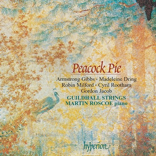 Peacock Pie: English Music for Piano & Strings Martin Roscoe, Guildhall Strings, Robert Salter