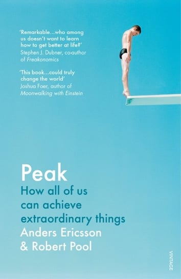 Peak. How All of Us Can Achieve Extraordinary Things Ericsson Anders, Pool Robert
