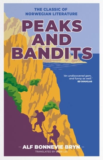 Peaks and Bandits The classic of Norwegian literature Alf Bonnevie Bryn