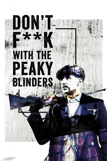 Peaky Blinders Don't F**k With - plakat 61x91,5 cm Peaky Blinders