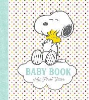 Peanuts Baby Book: My First Year Schulz Charles M.