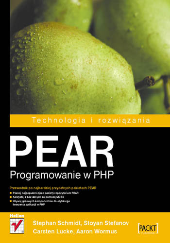 PEAR. Programowanie w PHP Schmidt Stephan