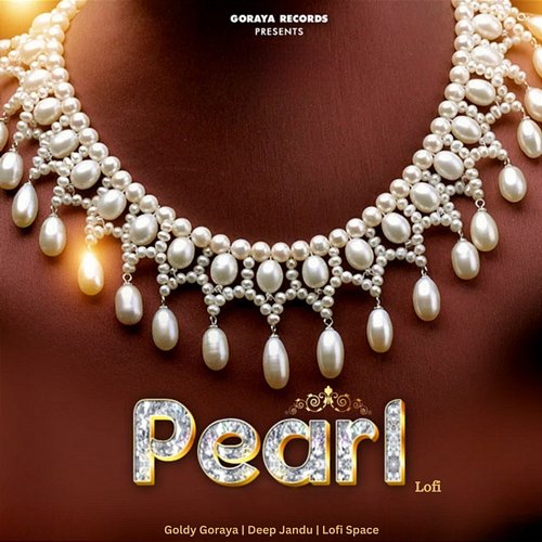 Pearl Lofi Space & Deep Jandu, Goldy Goraya
