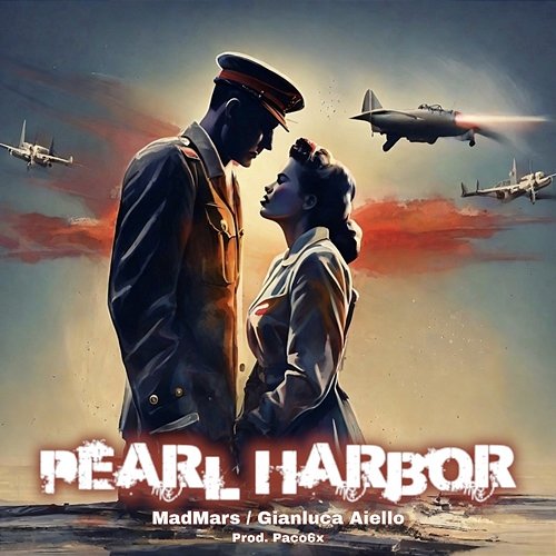 Pearl Harbor MadMars, Paco6x & Gianluca Aiello