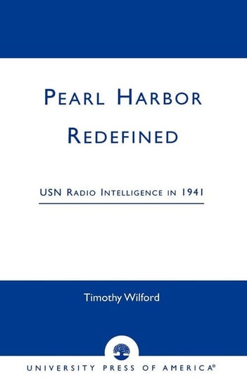 Pearl Harbor Redefined Wilford Timothy