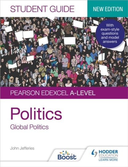 Pearson Edexcel A-level Politics Student Guide 4: Global Politics Second Edition John Jefferies