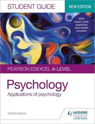 Pearson Edexcel A-level Psychology Student Guide 2: Applications of psychology Brain Christine