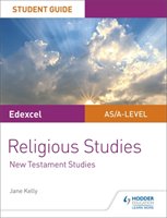 Pearson Edexcel Religious Studies A level/AS Student Guide: New Testament Kelly Jane