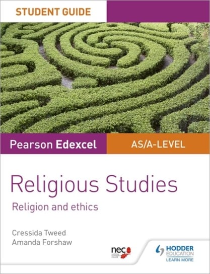 Pearson Edexcel Religious Studies A levelAS Student Guide: Religion and Ethics Cressida Tweed, Amanda Forshaw