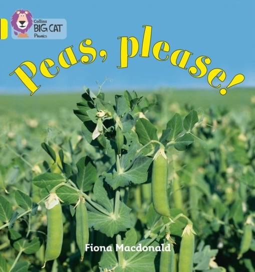 Peas Please! Band 03Yellow Macdonald Fiona