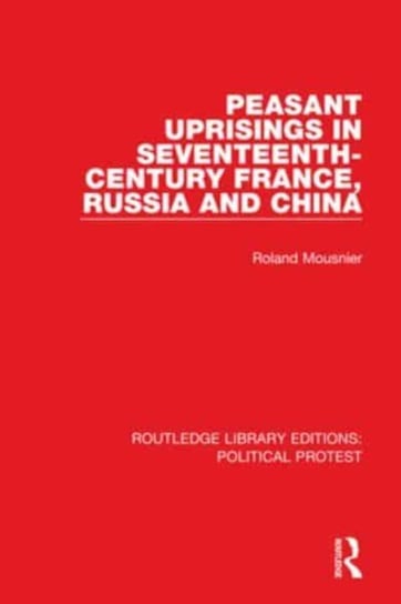 Peasant Uprisings in Seventeenth-Century France, Russia and China Roland Mousnier
