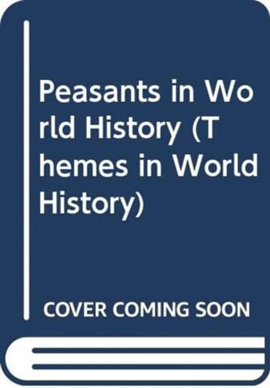 Peasants in World History Opracowanie zbiorowe