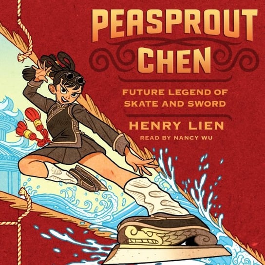 Peasprout Chen, Future Legend of Skate and Sword (Book 1) Lien Henry