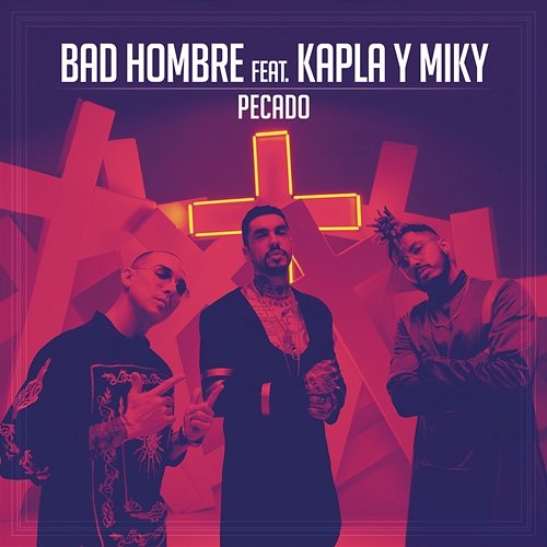 Pecado Bad Hombre feat. Kapla y Miky