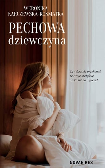 Pechowa dziewczyna Karczewska-Kosmatka Weronika