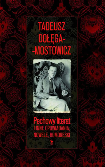 Pechowy literat i inne opowiadania, nowele, humoreski Dołęga-Mostowicz Tadeusz