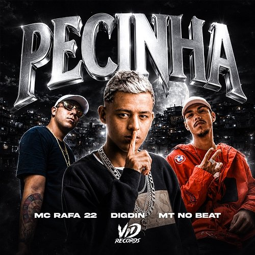 PECINHA Digdin, MT NO BEAT, MC Rafa 22