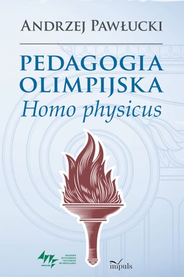 Pedagogia olimpijska. Homo physicus Pawłucki Andrzej